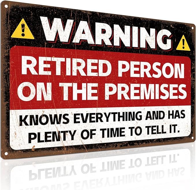 Warning Retired Person on Premises Sign – Funny gag gift product image